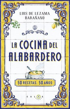 COCINA ALABARDERO 50 AÑOS 50 RECETAS,LA