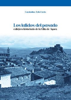 LATIDOS DEL PASADO, LOS. CALLEJERO HISTORICO VILLA DE AYORA