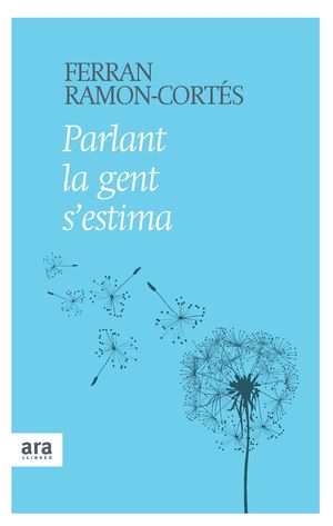 PARLANT LA GENT S'ESTIMA. ARA LLIBRES-DURA