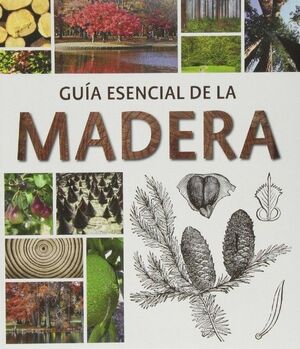 GUIA ESENCIAL DE LA MADERA. ILUS BOOKS-G-DURA