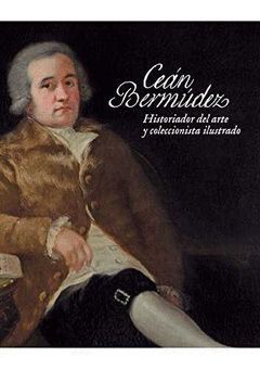 CEAN BERMUDEZ HISTORIADOR DEL ARTE COLECCIONISTA ILUSTRADO