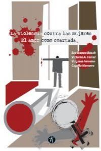 VIOLENCIA CONTRA LAS MUJERES. EL AMOR COMO COARTADA