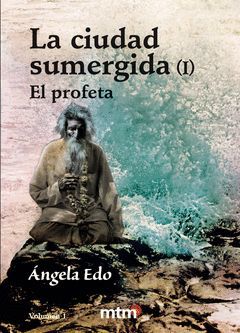 CIUDAD SUMERGIDA -1,LA. EL PROFETA (VOL.-1)-MTM-RUST