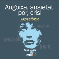 ANGOIXA, ANSIETAT, POR, CRISI. AGORAFÒBIA