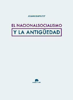EL NACIONALSOCIALISMO Y LA ANTIGÜEDAD