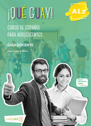 ¡QUÉ GUAYL! A1.2 - GUÍA DOCENTE