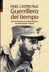 FIDEL CASTRO RUZ. GUERRILLERO DEL TIEMPO