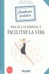 PARA IR A LO ESENCIAL Y FACILITAR LA VIDA
