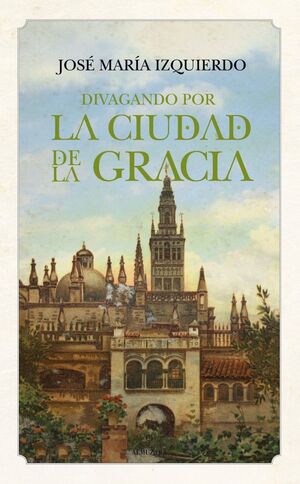DIVAGANDO POR LA CIUDAD DE LA GRACIA.ALMUZARA-RUST