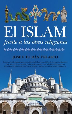 ISLAM FRENTE A LAS OTRAS RELIGIONES, EL. ALMUZARA-RUST