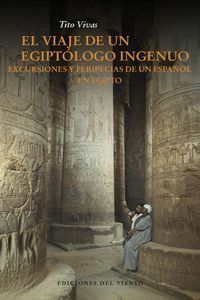 VIAJE DE UN EGIPTÓLOGO INGENUO,EL.ED.VIENTO