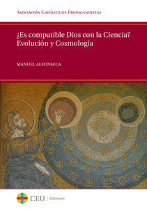 ¿ES COMPATIBLE DIOS CON LA CIENCIA? EVOLUCIÓN Y COSMOLOGÍA