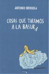 COSAS QUE TIRAMOS A LA BASURA (POESIA)