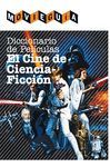 DICCIONARIO DE PELÍCULAS: EL CINE DE CIENCIA-FICCIÓN. T&B-RUST