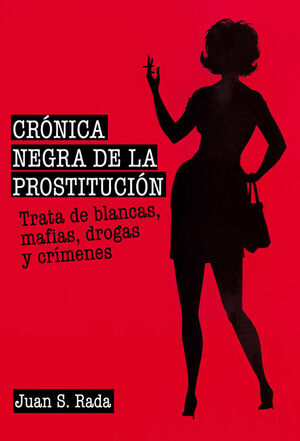 CRÓNICA NEGRA DE LA PROSTITUCIÓN. T&B