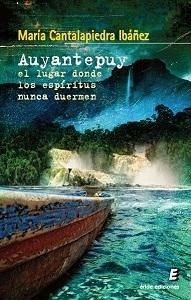 AUYANTEPUY. EL LUGAR DONDE LOS ESPIRITUS NUNCA DUERMEN