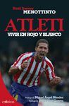 ATLETI. VIVIR EN ROJO Y BLANCO. CRONICAS-RUST