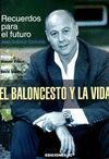 BALONCESTO Y LA VIDA. RECUERDOS PARA EL FUTURO,EL.JC EDICIONES