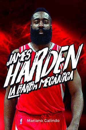 JAMES HARDEN. LA BARBA MECANICA