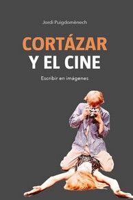 CORTAZAR Y EL CINE