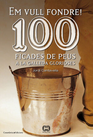100 FICADES DE PEUS A LA GALLEDA.COSSETANIA-RUST