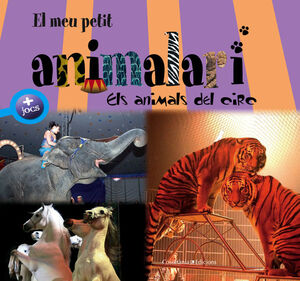 EL MEU PETIT ANIMALARI. ELS ANIMALS DEL CIRC