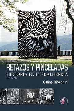 RETAZOS Y PINCELADAS. HISTORIA EN EUSKALHERRIA. 1931-1975