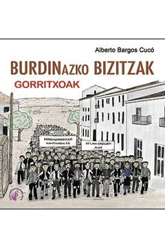 BURDINAZKO BIZITZAK - GORRITXOAK