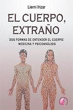 CUERPO EXTRAÑO DOS FORMAS DE ENTENDER EL CUERPO MEDICINA Y PSICOANALIS