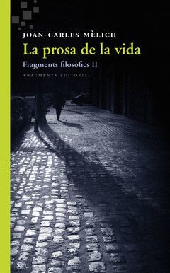 PROSA DE LA VIDA,LA.FRAGMENTA