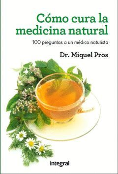 COMO CURA LA MEDICINA NATURAL. INTEGRAL-RUST