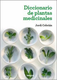 DICCIONARIO DE PLANTAS MEDICINALES. INTEGRAL-DURA