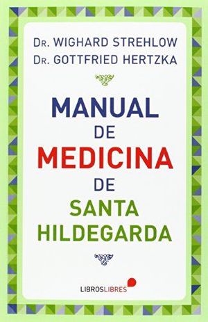 MANUAL DE MEDICINA DE SANTA HILDEGARDA. LIBROSLIBRES-RUST