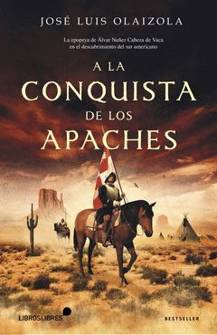 A LA CONQUISTA DE LOS APACHES.LIBROS LIBRES-DURA