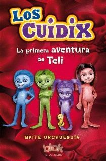 CUIDIX LA PRIMERA AVENTURA DE TELI,LOS