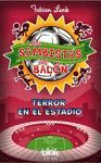 SAMBISTAS DEL BALON-01.TERROR EN EL ESTADIO.B DE BLOCK-INF-RUST