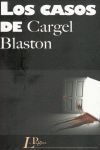 LOS CASOS DE CARGEL BLASTON