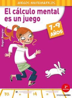 CALCULO MENTAL ES UN JUEGO,EL.TERAPIAS VERDES