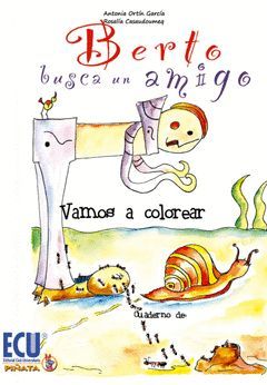BERTO BUSCA UN AMIGO. VAMOS A COLOREAR.CUADERNO