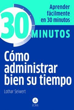 CÓMO ADMINISTRAR BIEN SU TIEMPO
