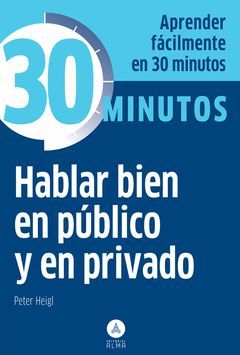 HABLAR BIEN EN PÚBLICO Y EN PRIVADO