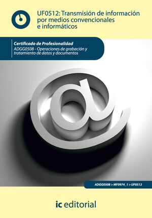 TRANSMISI¢N DE INFORMACI¢N POR MEDIOS CONVENCIONALES E INFORM TICOS. ADGG0508 -