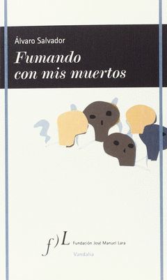 FUMANDO CON MIS MUERTOS, DE ALVARO SALVADOR