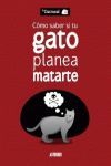 CÓMO SABER SI SU GATO PLANEA MATARTE.STIBERRI-RUST