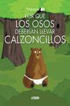 POR QUÉ LOS OSOS DEBERÍAN LLEVAR CALZONCILLOS