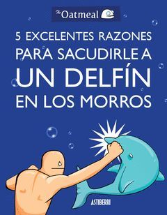 5 EXCELENTES RAZONES PARA SACUDIRLE A UN DELFIN EN LOS MORROS