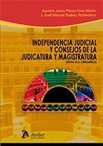 INDEPENDENCIA JUDICIAL Y CONSEJOS DE LA JUDICATURA