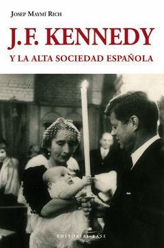 J. F. KENNEDY Y LA ALTA SOCIEDAD ESPAÑOLA