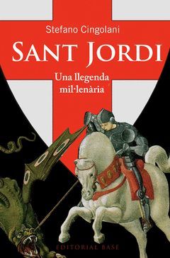 SANT JORDI. UNA LLEGENDA MIL·LENÀRIA. ED BASE