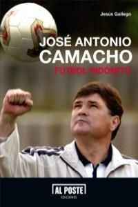 JOSÉ ANTONIO CAMACHO. FÚTBOL INDÓMITO. AL POSTE-03